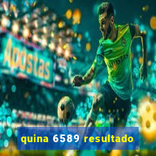 quina 6589 resultado